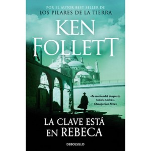 La Clave Está En Rebeca / The Key to Rebecca - by  Ken Follett (Paperback) - 1 of 1