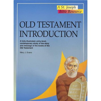 Old Testament Introduction - (St. Joseph Bible Resource) by  Mary J Evans (Paperback)