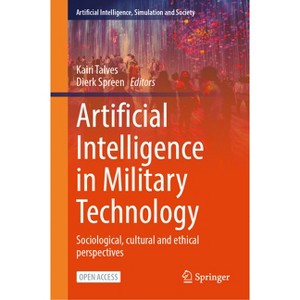 Artificial Intelligence in Military Technology - (Artificial Intelligence, Simulation and Society) by  Kairi Talves & Dierk Spreen (Hardcover) - 1 of 1