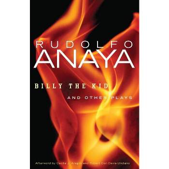 Billy the Kid and Other Plays, 10 - (Chicana and Chicano Visions of the Américas) by  Rudolfo Anaya (Paperback)