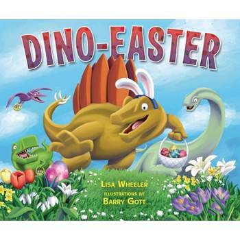 Dino-Easter - (Dino-Holidays) by  Lisa Wheeler (Hardcover)