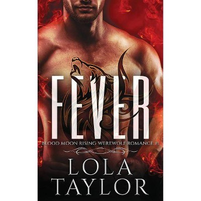 Fever - (Blood Moon Rising) by  Lola Taylor (Paperback)