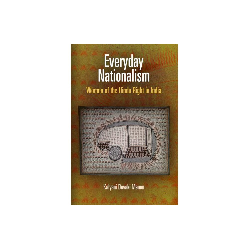 Everyday Nationalism - (Ethnography of Political Violence) by Kalyani Devaki Menon (Paperback)