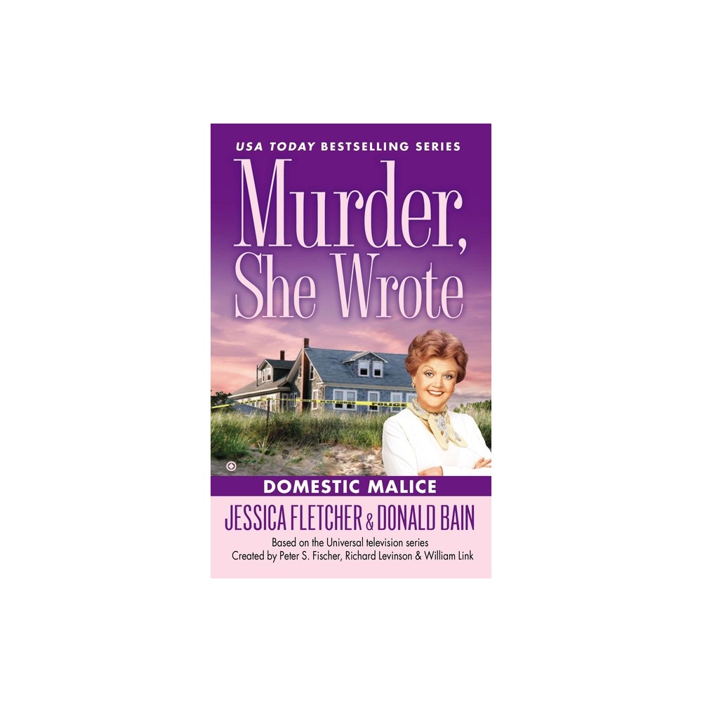 Murder, She Wrote: Domestic Malice - by Jessica Fletcher & Donald Bain (Paperback)