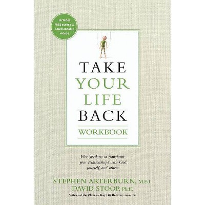  Take Your Life Back - by  Stephen Arterburn & David Stoop (Paperback) 