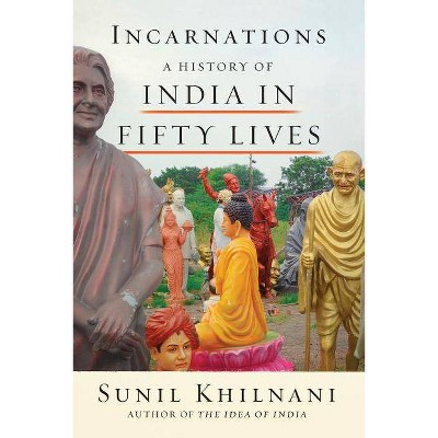  Incarnations - by  Sunil Khilnani (Paperback) 