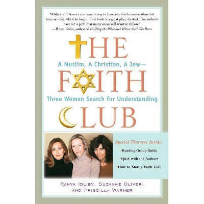 The Faith Club - by  Ranya Idliby & Suzanne Oliver & Priscilla Warner (Paperback)