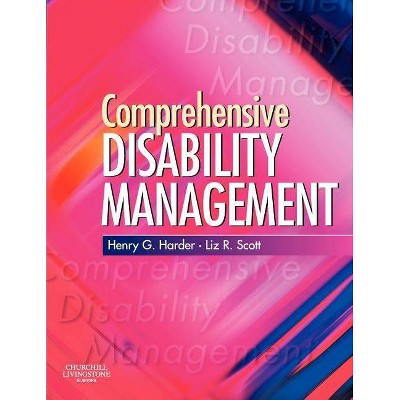 Comprehensive Disability Management - by  Henry G Harder & Liz R Scott (Paperback)