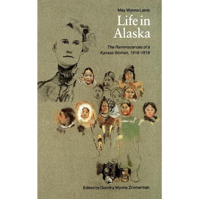 Life in Alaska - by  May Wynne Lamb (Paperback)