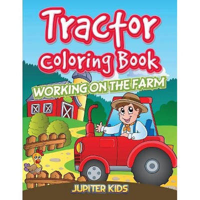 Tractor Coloring Book - by  Jupiter Kids (Paperback)