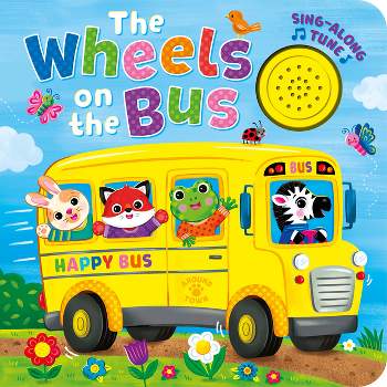 The Wheels on the Bus (Sing-Along Tune) - by  Kidsbooks Publishing (Board Book)