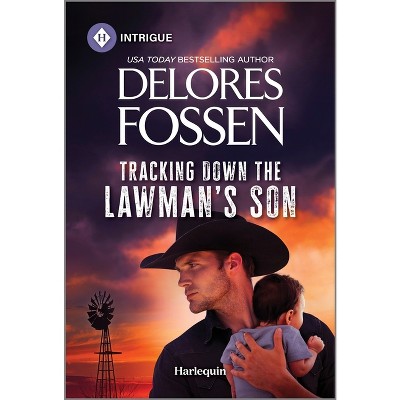Tracking Down the Lawman's Son - (Saddle Ridge Justice) by  Delores Fossen (Paperback)