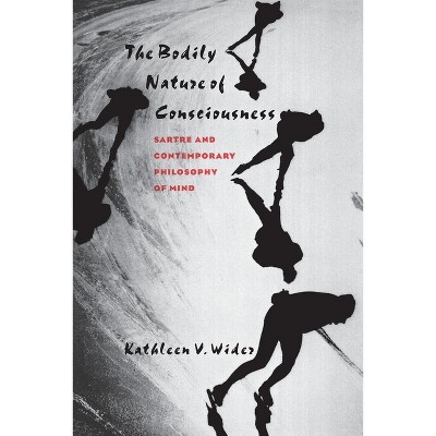 Bodily Nature of Consciousness - by  Kathleen V Wider (Hardcover)