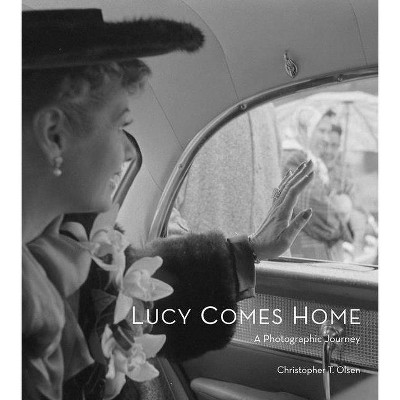 Lucy Comes Home - by  Christopher Olsen (Hardcover)