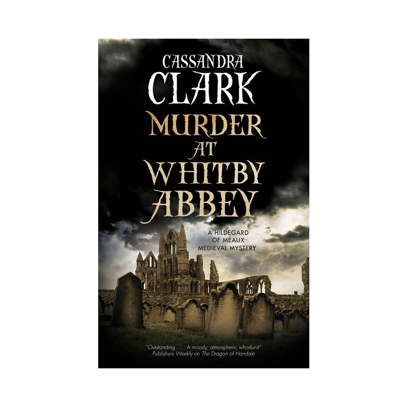 Murder at Whitby Abbey - (Hildegard of Meaux Medieval Mystery) by  Cassandra Clark (Paperback), 1 of 2