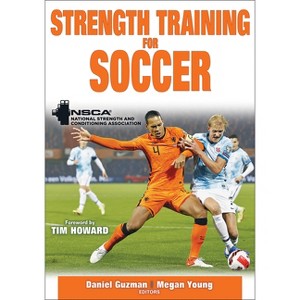 Strength Training for Soccer - (Strength Training for Sport) by  Nsca -National Strength & Conditioning Association & Daniel Guzman & Megan Young - 1 of 1