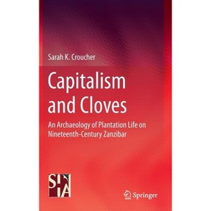 Capitalism and Cloves - by  Sarah K Croucher (Hardcover) - 1 of 1
