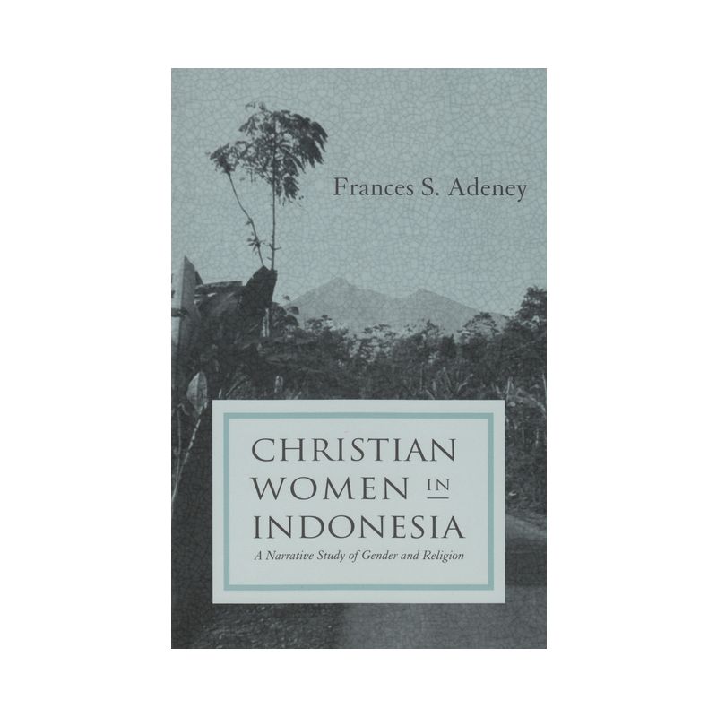 Christian women in Indonesia - (Women and Gender in Religion) Annotated by  Frances S Adeney (Paperback), 1 of 2