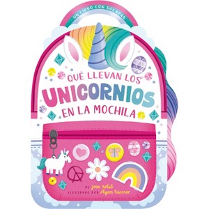 Qué Llevan Los Unicornios En La Mochila - by  Joan Holub (Hardcover) - 1 of 1