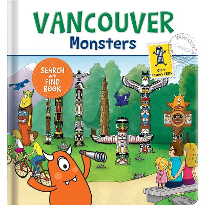 Vancouver Monsters - by  Anne Paradis (Hardcover)