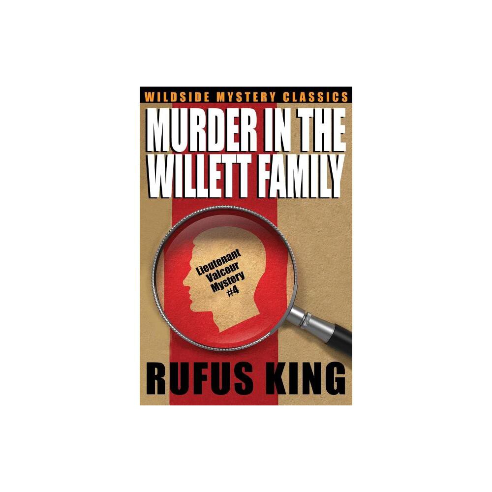 Murder in the Willett Family - by Rufus King (Paperback)