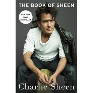 The Book of Sheen - by Sheen, Charlie (Hardcover) - 1 of 1
