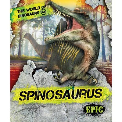 Spinosaurus - (World of Dinosaurs) by  Rebecca Sabelko (Paperback)