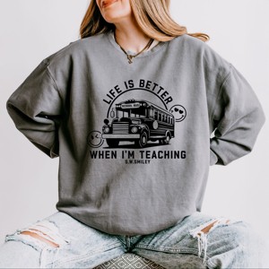 Simply Sage Market S.W.Smiley Life Is Better When I'm Teaching  Lightweight Garment Dyed Sweatshirt - 1 of 3