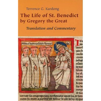 Life of Saint Benedict by Gregory the Great - by  Terrence G Kardong (Paperback)