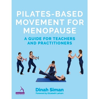 Pilates-Based Movement for Menopause - by  Dinah Siman (Paperback)