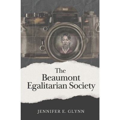 The Beaumont Egalitarian Society By Jennifer E Glynn paperback