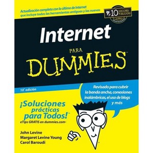 Internet Para Dummies 10e (Spanish Ed) - (For Dummies) 10th Edition by  John R Levine & Margaret Levine Young & Carol Baroudi (Paperback) - 1 of 1