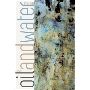 Oil and Water - (Alaska Literary) by  Mei Mei Evans (Paperback) - 1 of 1