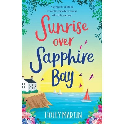 Sunrise over Sapphire Bay - by  Holly Martin (Paperback)