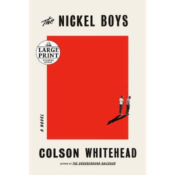 The Nickel Boys (Winner 2020 Pulitzer Prize for Fiction) - Large Print by  Colson Whitehead (Paperback)
