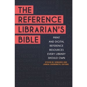 The Reference Librarian's Bible - by  Steven Sowards & Chenoweth Juneal (Paperback) - 1 of 1