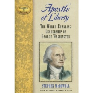 Apostle of Liberty - (Leaders in Action) by Stephen McDowell - 1 of 1