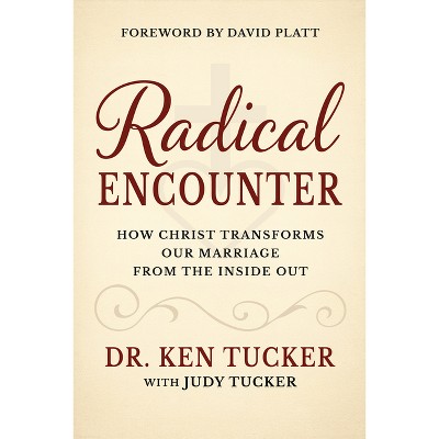 A Radical Encounter - by  Ken Tucker (Paperback)