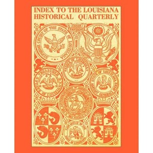 Index to the Louisiana Historical Quarterly - by  Boyd Cruise (Paperback) - 1 of 1