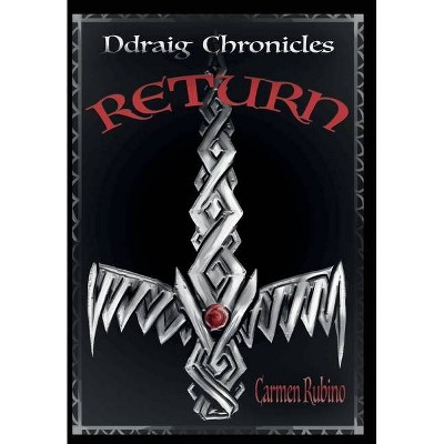 Ddraig Chronicles - by  Carmen Rubino (Hardcover)