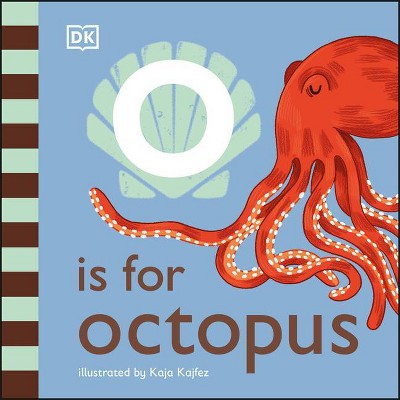 O Is for Octopus - by  DK (Board Book)