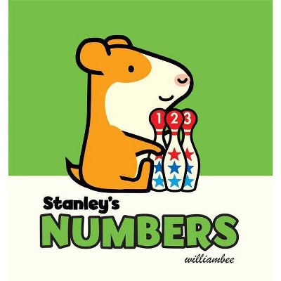 Stanley's Numbers - (Stanley Board Books, 3) by  William Bee (Board Book)