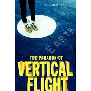 The Paradox of Vertical Flight - by  Emil Ostrovski (Paperback) - 1 of 1