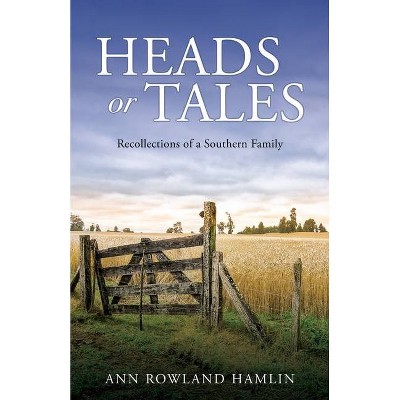 Heads or Tales - by  Ann Rowland Hamlin (Paperback)