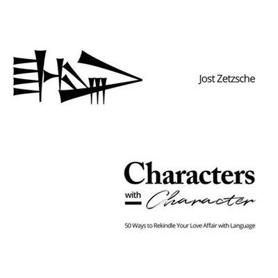 Characters with Character - by  Jost Zetzsche (Hardcover)