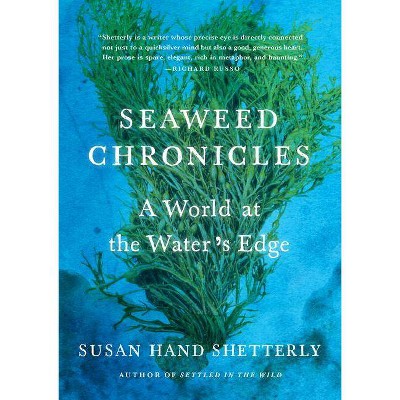 Seaweed Chronicles - by  Susan Hand Shetterly (Hardcover)