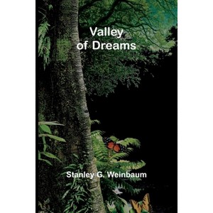 Valley of Dreams - by  Stanley G Weinbaum (Paperback) - 1 of 1