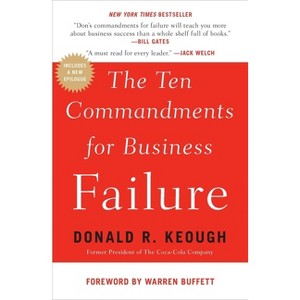 The Ten Commandments for Business Failure - by  Donald R Keough (Paperback) - 1 of 1