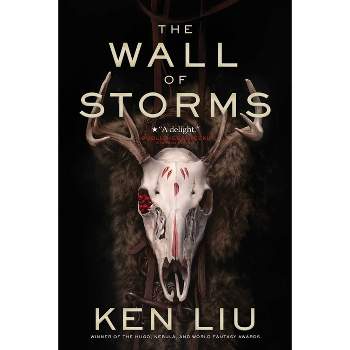 The Wall of Storms - (Dandelion Dynasty) by  Ken Liu (Paperback)