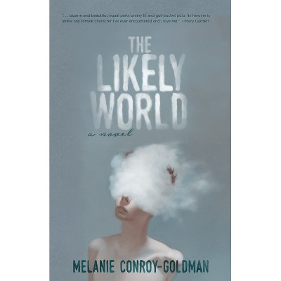 The Likely World - by  Melanie Conroy-Goldman (Paperback)